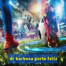 dr barbosa porto feliz